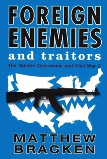 Foreign Enemies and Traitors by Matthew Bracken
