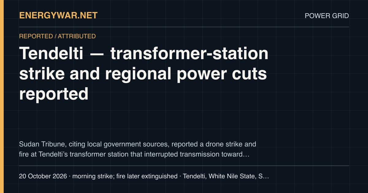 Tendelti — transformer-station strike and regional power cuts reported ...